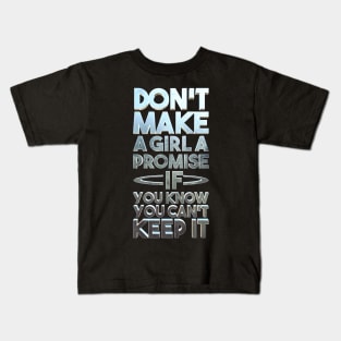 Don't promise Kids T-Shirt